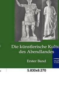 bokomslag Die kunstlerische Kultur des Abendlandes