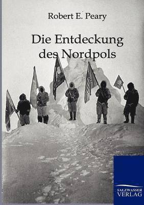 Robert E Peary, Robert E. Peary - Entdeckung Des Nordpols, Häftad