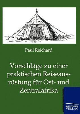 bokomslag Vorschläge zu einer praktischen Reiseausrüstung für Ost- und Zentralafrika