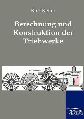 Karl Keller - Berechnung und Konstruktion der Triebwerke, Häftad