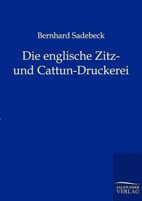 bokomslag Die englische Zitz- und Cattun-Druckerei