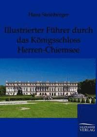 bokomslag Illustrierter Fuhrer durch das Koenigsschloss Herren-Chiemsee