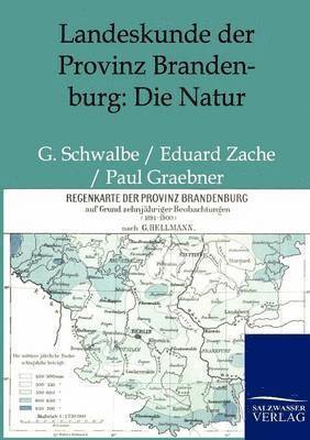 G Schwalbe, Paul Graebner, Eduard Zache - Landeskunde der Provinz Brandenburg, Häftad