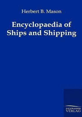 bokomslag Encyclopaedia of Ships and Shipping