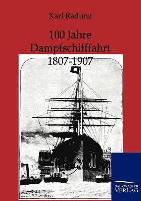 100 Jahre Dampfschifffahrt 1807-1907 1