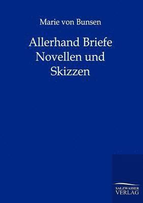 Allerhand Briefe, Novellen und Skizzen 1