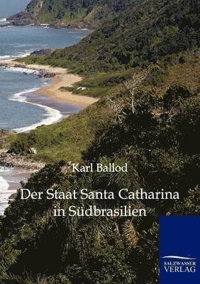 Der Staat Santa Catharina in Sudbrasilien 1