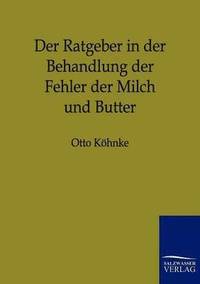 bokomslag Der Ratgeber in der Behandlung der Fehler der Milch und Butter