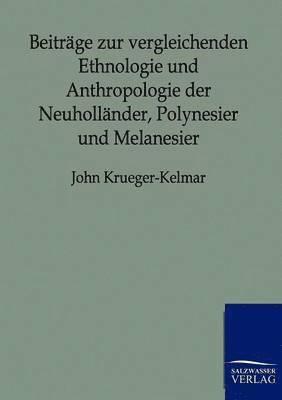 bokomslag Beitrage zur vergleichenden Ethnologie und Anthropologie der Neuhollander, Polynesier und Melanesier