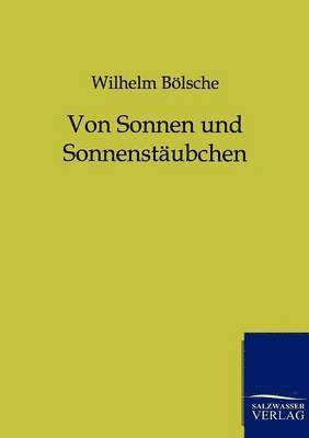 Wilhelm Bölsche - Von Sonnen und Sonnenstäubchen, Häftad