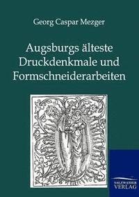 bokomslag Augsburgs älteste Druckdenkmale und Formschneiderarbeiten