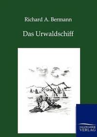 bokomslag Das Urwaldschiff