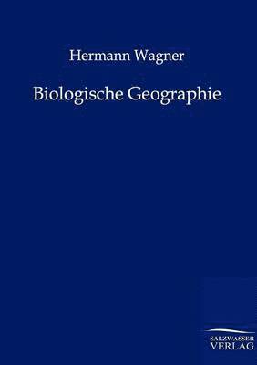 Hermann Wagner - Biologische Geographie, Häftad