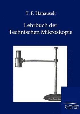 T F Hanausek, T. F. Hanausek, T.F. Hanausek - Lehrbuch der Technischen Mikroskopie, Häftad