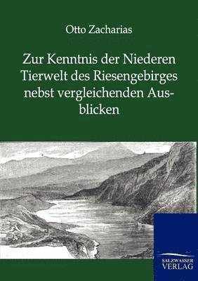 bokomslag Zur Kenntnis der Niederen Tierwelt des Riesengebirges nebst vergleichenden Ausblicken