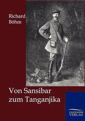 Richard Böhm - Von Sansibar zum Tanganjika, Häftad