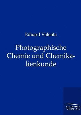 bokomslag Photographische Chemie und Chemikalienkunde