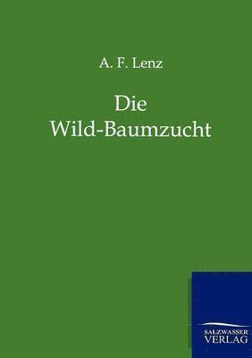 bokomslag Die Wild-Baumzucht