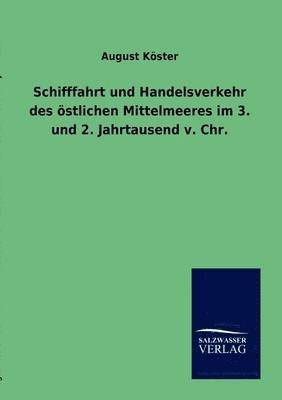 bokomslag Schifffahrt und Handelsverkehr des oestlichen Mittelmeeres im 3. und 2. Jahrtausend v. Chr.