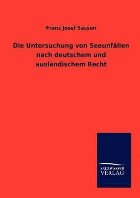 Franz Josef Sassen - Untersuchung von Seeunfällen nach deutschem und ausländischem Recht, Häftad