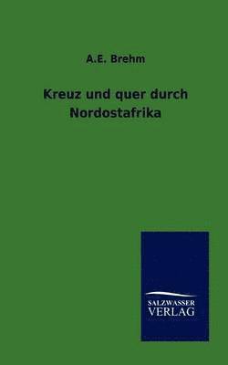 bokomslag Kreuz und quer durch Nordostafrika