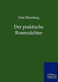 bokomslag praktische Rosenzüchter