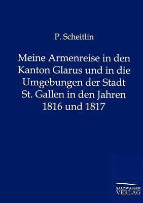 bokomslag Meine Armenreise in den Kanton Glarus und in die Umgebungen der Stadt St. Gallen in den Jahren 1816 und 1817