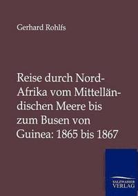 bokomslag Reise durch Nord-Afrika vom Mittelländischen Meere bis zum Busen von Guinea