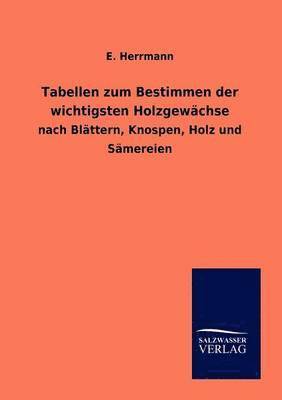 E Herrmann, E. Herrmann - Tabellen zum Bestimmen der wichtigsten Holzgewächse, Häftad