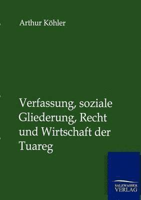 bokomslag Verfassung, soziale Gliederung, Recht und Wirtschaft der Tuareg