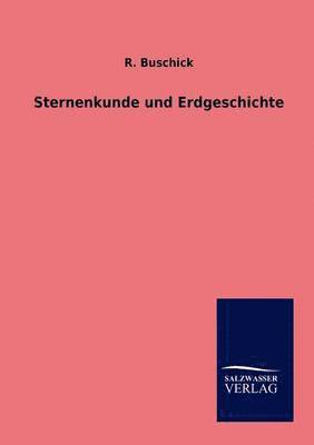 R Buschick, R. Buschick - Sternenkunde und Erdgeschichte, Häftad