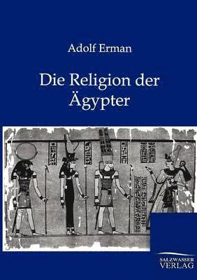 Die Religion der AEgypter 1