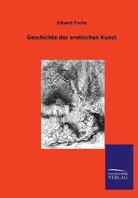 bokomslag Geschichte der erotischen Kunst