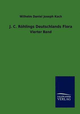 bokomslag J.C. Rhlings Deutschlands Flora