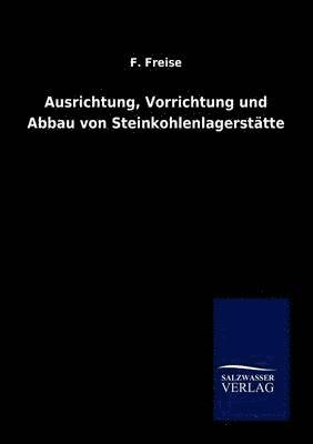 bokomslag Ausrichtung, Vorrichtung und Abbau von Steinkohlenlagerstatten