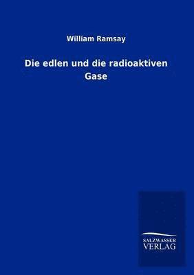 Die edlen und die radioaktiven Gase 1