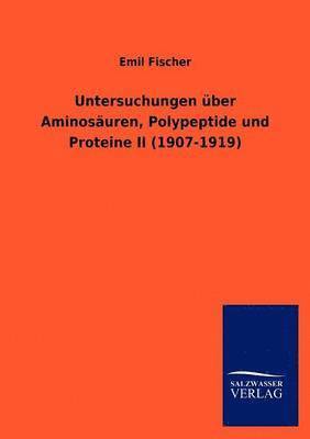 bokomslag Untersuchungen über Aminosäuren, Polypeptide und Proteine II (1907-1919)