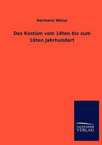 bokomslag Kostüm vom 14ten bis zum 16ten Jahrhundert