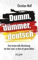 Christian Wolf - Dumm, dümmer, deutsch, Inbunden