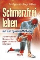 Pete Egoscue, Roger Gittines - Schmerzfrei leben mit der Egoscue-Methode, Inbunden