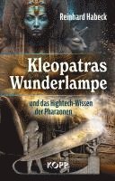 bokomslag Kleopatras Wunderlampe und das Hightech-Wissen der Pharaonen