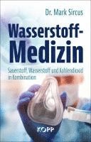 Mark Sircus - Wasserstoff-Medizin, Inbunden