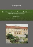 bokomslag Die Militärmedizinische Akademie Bad Saarow und ihre Vorgängereinrichtungen 1954 - 1991