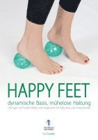 Eric Franklin - Happy Feet - dynamische Basis, mühelose Haltung, Häftad