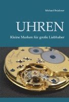 bokomslag Uhren - Kleine Marken für große Liebhaber