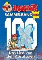 MOSAIK Sammelband 100. Das Lied von den Abrafaxen 1