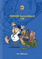 Mosaik Team, Klaus D. Schleiter - MOSAIK Sammelband 136 Hardcover, Inbunden