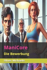 bokomslag ManiCore: Die Bewerbung