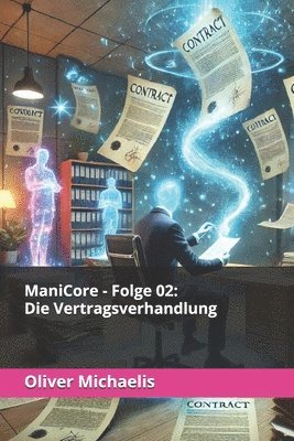 ManiCore - Folge 02: Die Vertragsverhandlung 1