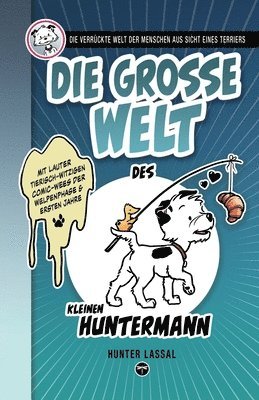 Die GROSSE Welt des kleinen Huntermann 1